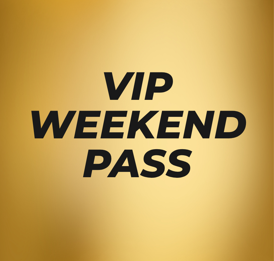 VIP WEEKEND PASS (FRI-SUN)
